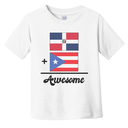 Dominican Republic Plus Puerto Rico Equals Awesome Cute Dominican Puerto Rican Flags Infant Toddler T-Shirt