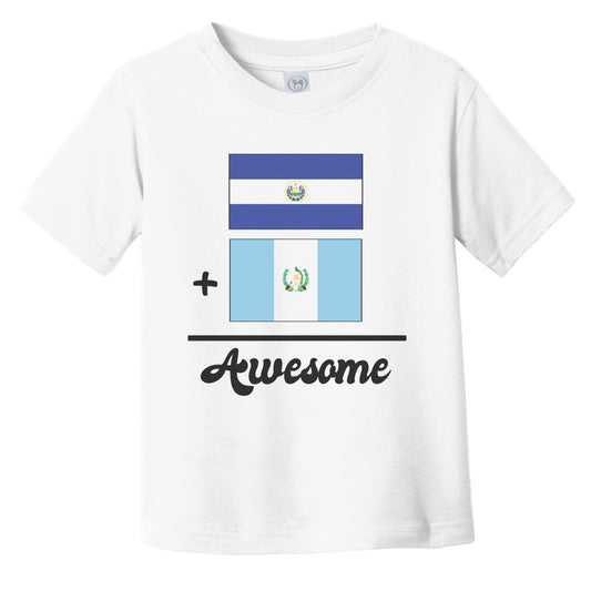 El Salvador Plus Guatemala Equals Awesome Cute Salvadorian Guatemalan Flags Infant Toddler T-Shirt