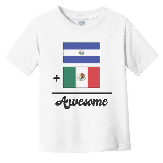 El Salvador Plus Mexico Equals Awesome Cute Salvadorian Mexican Flags Infant Toddler T-Shirt