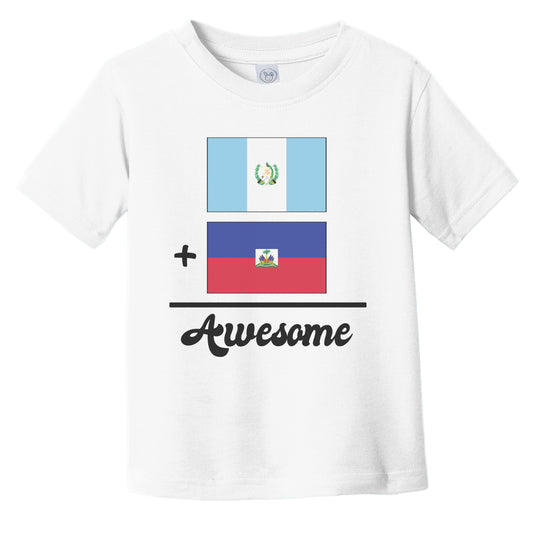 Guatemala Plus Haiti Equals Awesome Cute Guatemalan Haitian Flags Infant Toddler T-Shirt
