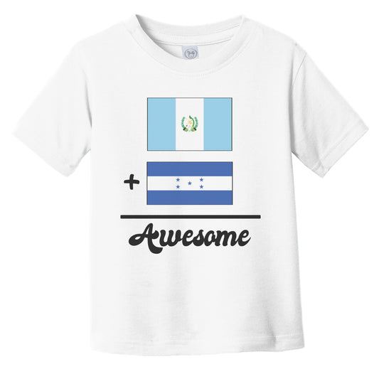 Guatemala Plus Honduras Equals Awesome Cute Guatemalan Honduran Flags Infant Toddler T-Shirt