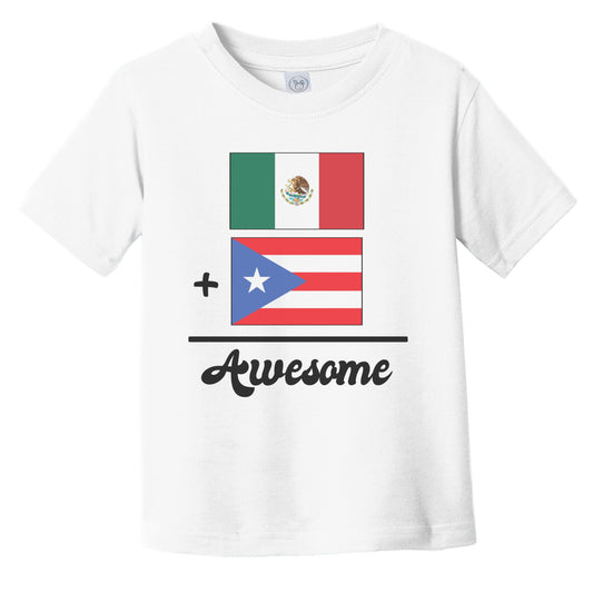 Mexico Plus Puerto Rico Equals Awesome Cute Mexican Puerto Rican Flags Infant Toddler T-Shirt