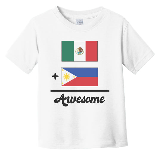 Mexico Plus Philippines Equals Awesome Cute Mexican Filipino Flags Infant Toddler T-Shirt