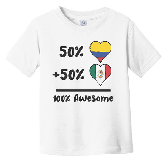50% Colombian Plus 50% Mexican 100% Awesome Colombia Mexico Heart Flags Infant Toddler T-Shirt