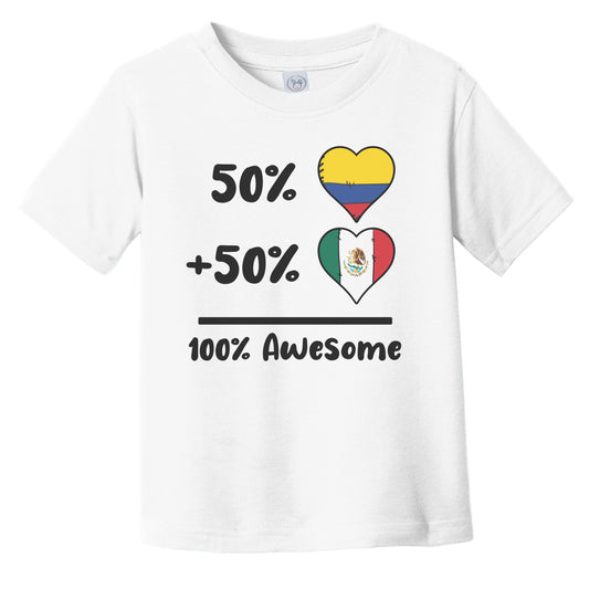 50% Colombian Plus 50% Mexican 100% Awesome Colombia Mexico Heart Flags Infant Toddler T-Shirt