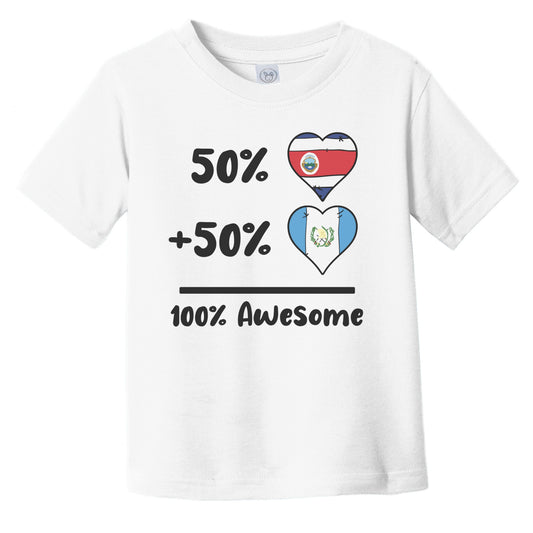 50% Costa Rican Plus 50% Guatemalan 100% Awesome Costa Rica Guatemala Heart Flags Infant Toddler T-Shirt