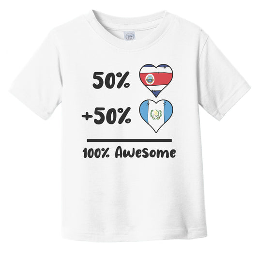 50% Costa Rican Plus 50% Guatemalan 100% Awesome Costa Rica Guatemala Heart Flags Infant Toddler T-Shirt