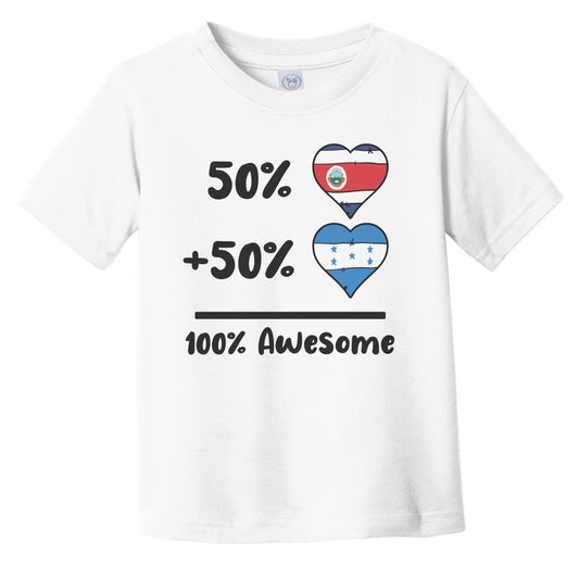 50% Costa Rican Plus 50% Honduran 100% Awesome Costa Rica Honduras Heart Flags Infant Toddler T-Shirt