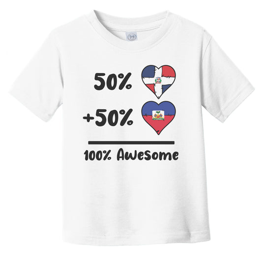 50% Dominican Plus 50% Haitian 100% Awesome Dominican Republic Haiti Heart Flags Infant Toddler T-Shirt