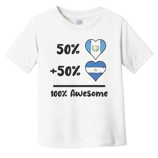 50% Guatemalan Plus 50% Nicaraguan 100% Awesome Guatemala Nicaragua Heart Flags Infant Toddler T-Shirt