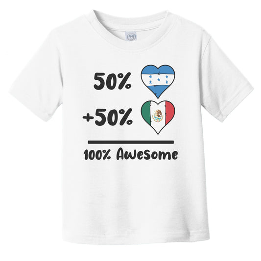 50% Honduran Plus 50% Mexican 100% Awesome Honduras Mexico Heart Flags Infant Toddler T-Shirt