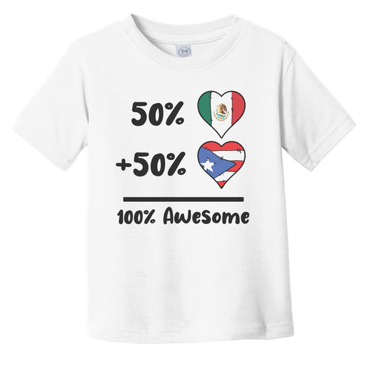 50% Mexican Plus 50% Puerto Rican 100% Awesome Mexico Puerto Rico Heart Flags Infant Toddler T-Shirt