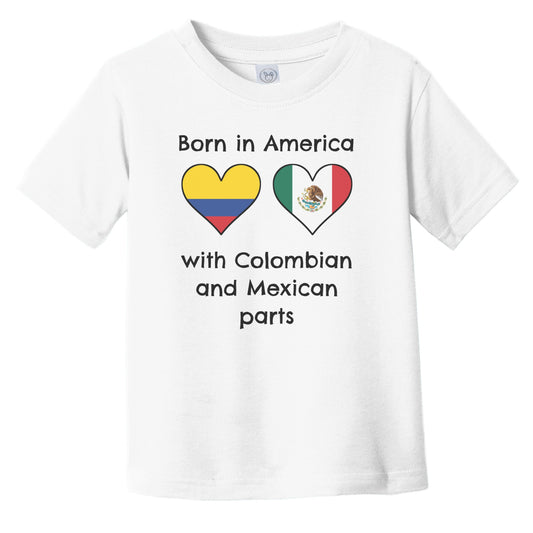 Born In America With Colombian and Mexican Parts Funny Colombia Mexico Flags Infant Toddler T-Shirt