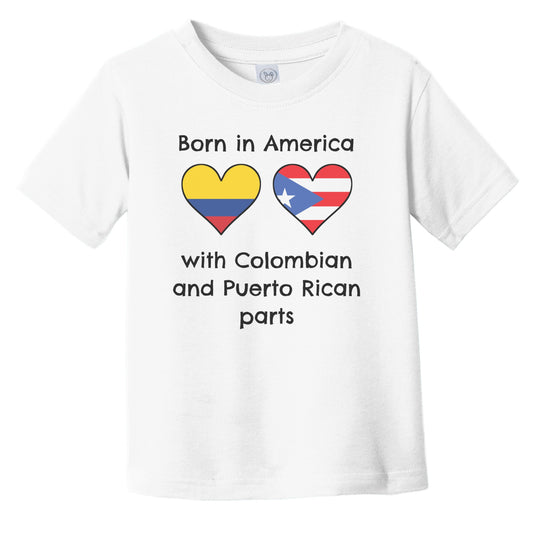 Born In America With Colombian and Puerto Rican Parts Funny Colombia Puerto Rico Flags Infant Toddler T-Shirt