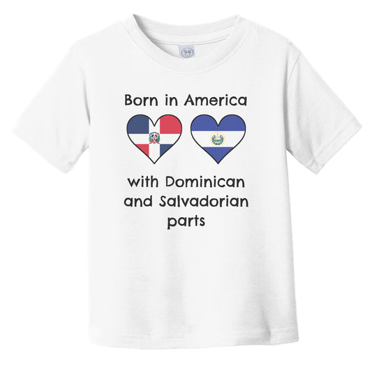 Born In America With Dominican and Salvadorian Parts Funny Dominican Republic El Salvador Flags Infant Toddler T-Shirt