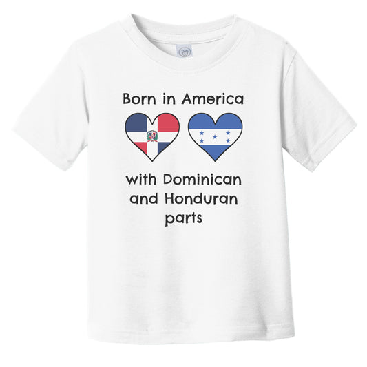 Born In America With Dominican and Honduran Parts Funny Dominican Republic Honduras Flags Infant Toddler T-Shirt