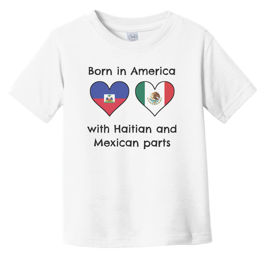 Born In America With Haitian and Mexican Parts Funny Haiti Mexico Flags Infant Toddler T-Shirt