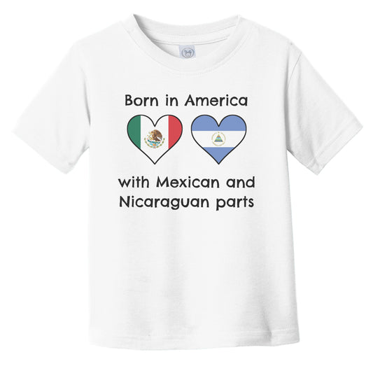 Born In America With Mexican and Nicaraguan Parts Funny Mexico Nicaragua Flags Infant Toddler T-Shirt