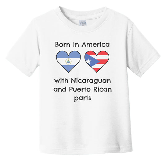 Born In America With Nicaraguan and Puerto Rican Parts Funny Nicaragua Puerto Rico Flags Infant Toddler T-Shirt