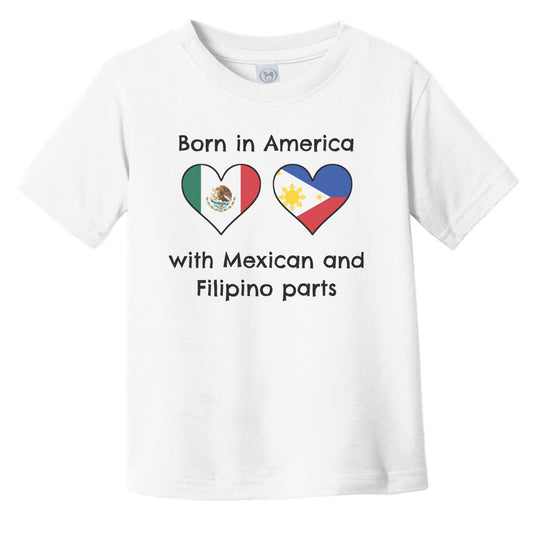 Born In America With Mexican and Filipino Parts Funny Mexico Philippines Flags Infant Toddler T-Shirt