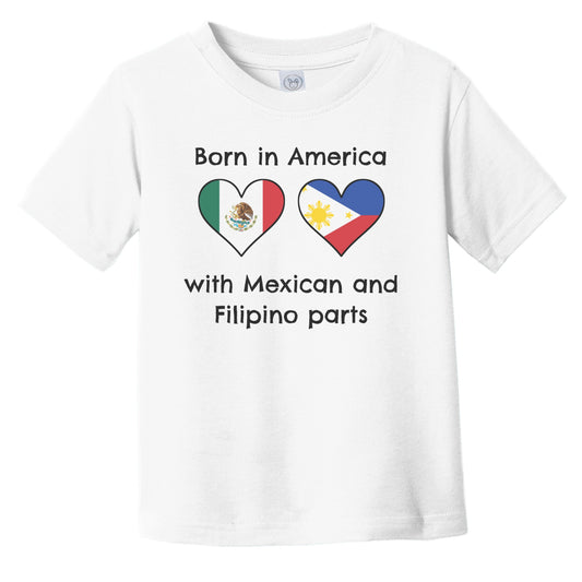 Born In America With Mexican and Filipino Parts Funny Mexico Philippines Flags Infant Toddler T-Shirt