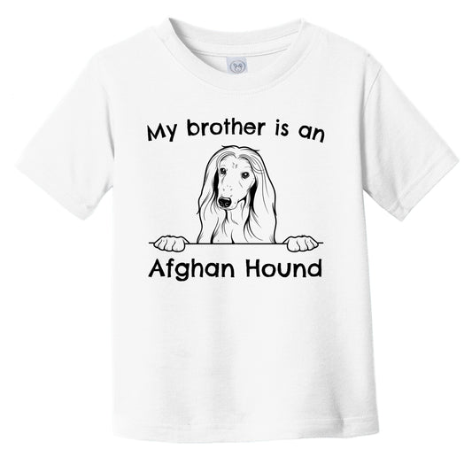 My Brother Is An Afghan Hound Infant Toddler T-Shirt