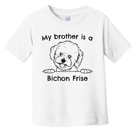 My Brother Is A Bichon Frise Infant Toddler T-Shirt