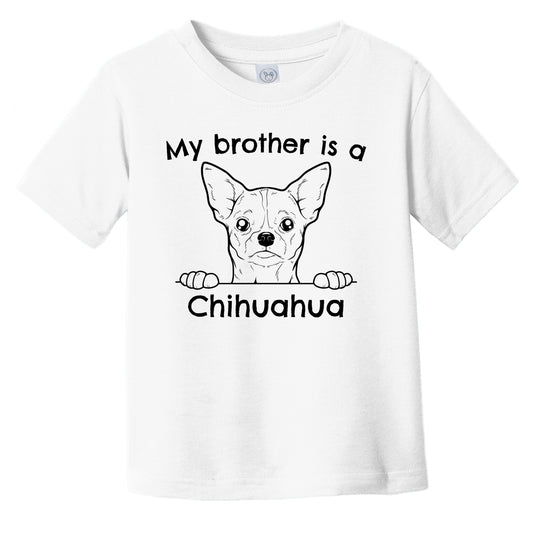 My Brother Is A Chihuahua Infant Toddler T-Shirt