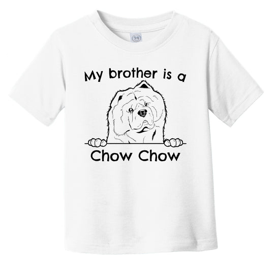 My Brother Is A Chow Chow Infant Toddler T-Shirt