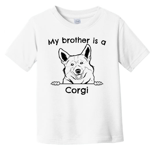 My Brother Is A Corgi Infant Toddler T-Shirt
