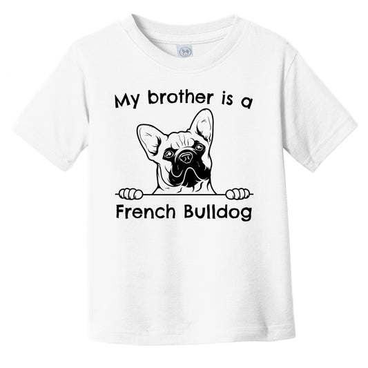 My Brother Is A French Bulldog Infant Toddler T-Shirt