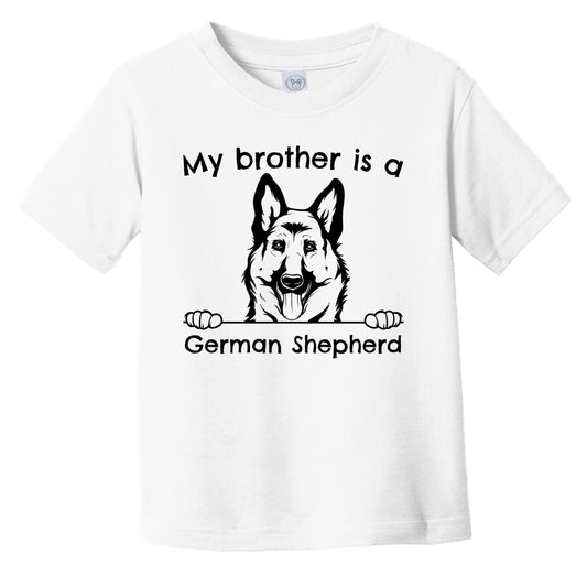 My Brother Is A German Shepherd Infant Toddler T-Shirt
