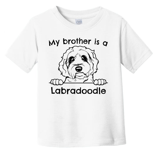 My Brother Is A Labradoodle Infant Toddler T-Shirt