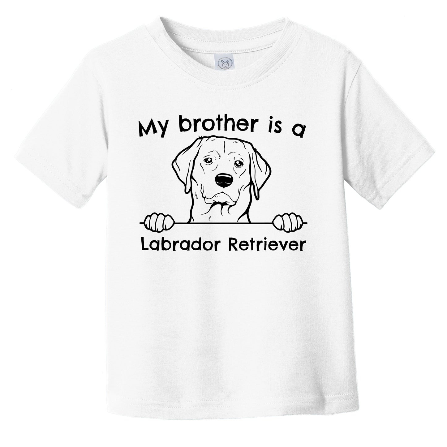 My Brother Is A Labrador Retriever Infant Toddler T-Shirt