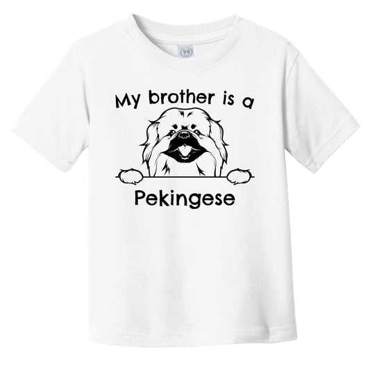 My Brother Is A Pekingese Infant Toddler T-Shirt