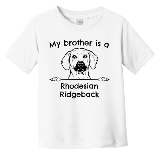 My Brother Is A Rhodesian Ridgeback Infant Toddler T-Shirt