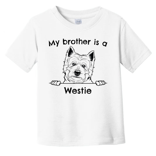 My Brother Is A Westie Infant Toddler T-Shirt