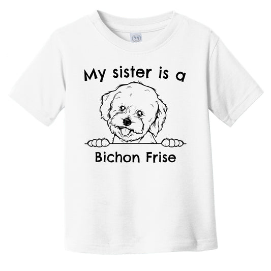 My Sister Is A Bichon Frise Infant Toddler T-Shirt