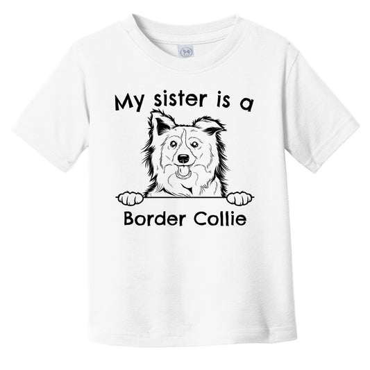 My Sister Is A Border Collie Infant Toddler T-Shirt