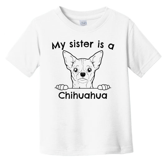 My Sister Is A Chihuahua Infant Toddler T-Shirt