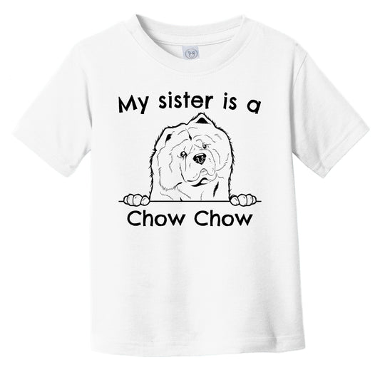 My Sister Is A Chow Chow Infant Toddler T-Shirt