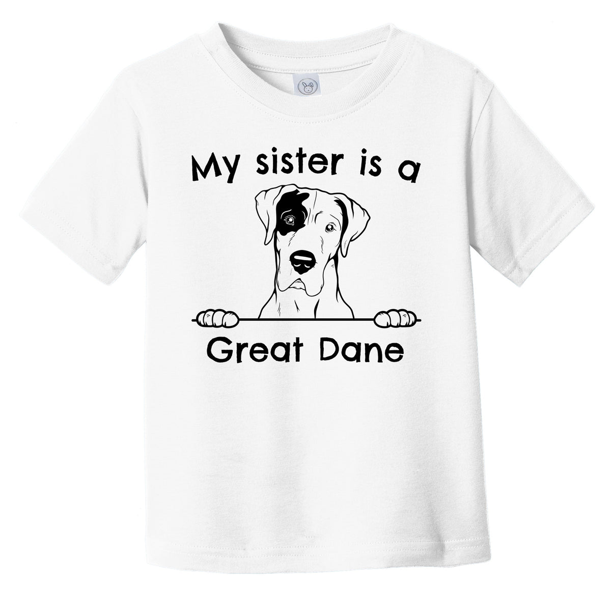 My Sister Is A Great Dane Infant Toddler T-Shirt