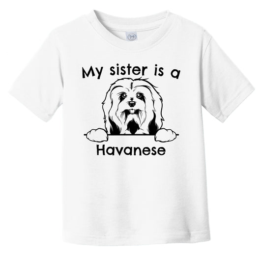 My Sister Is A Havanese Infant Toddler T-Shirt