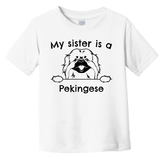 My Sister Is A Pekingese Infant Toddler T-Shirt