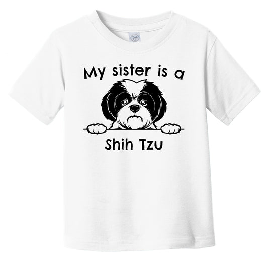 My Sister Is A Shih Tzu Infant Toddler T-Shirt