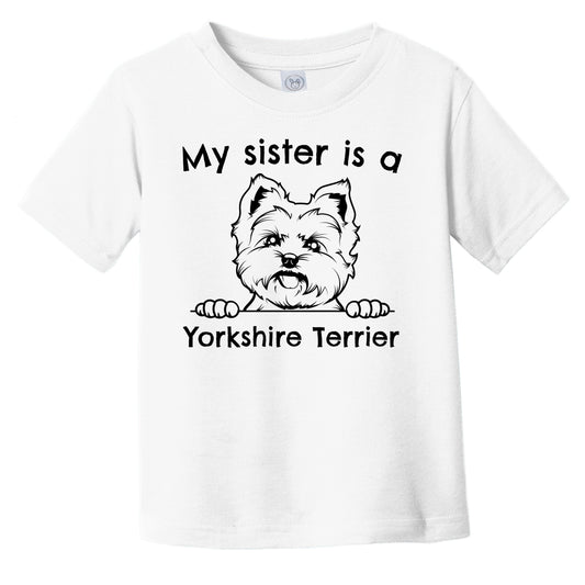 My Sister Is A Yorkshire Terrier Infant Toddler T-Shirt