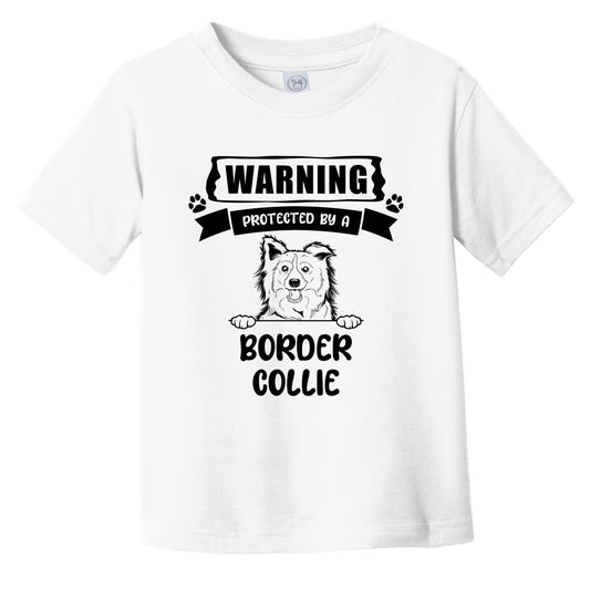 Warning Protected By A Border Collie Funny Cute Dog Breed Infant Toddler T-Shirt