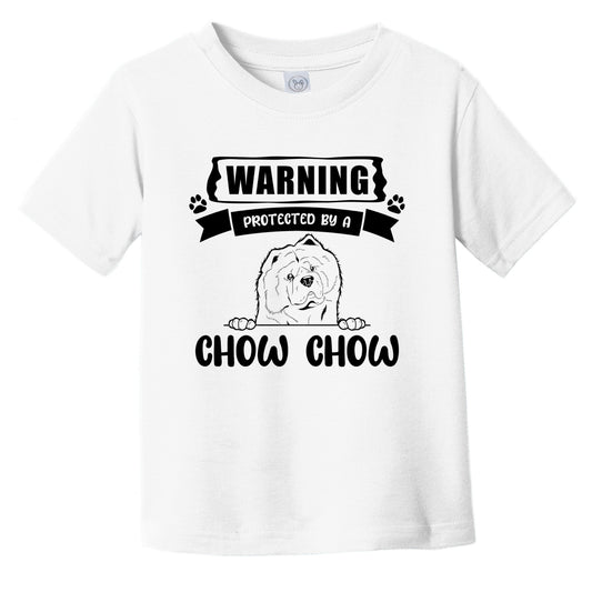 Warning Protected By A Chow Chow Funny Cute Dog Breed Infant Toddler T-Shirt