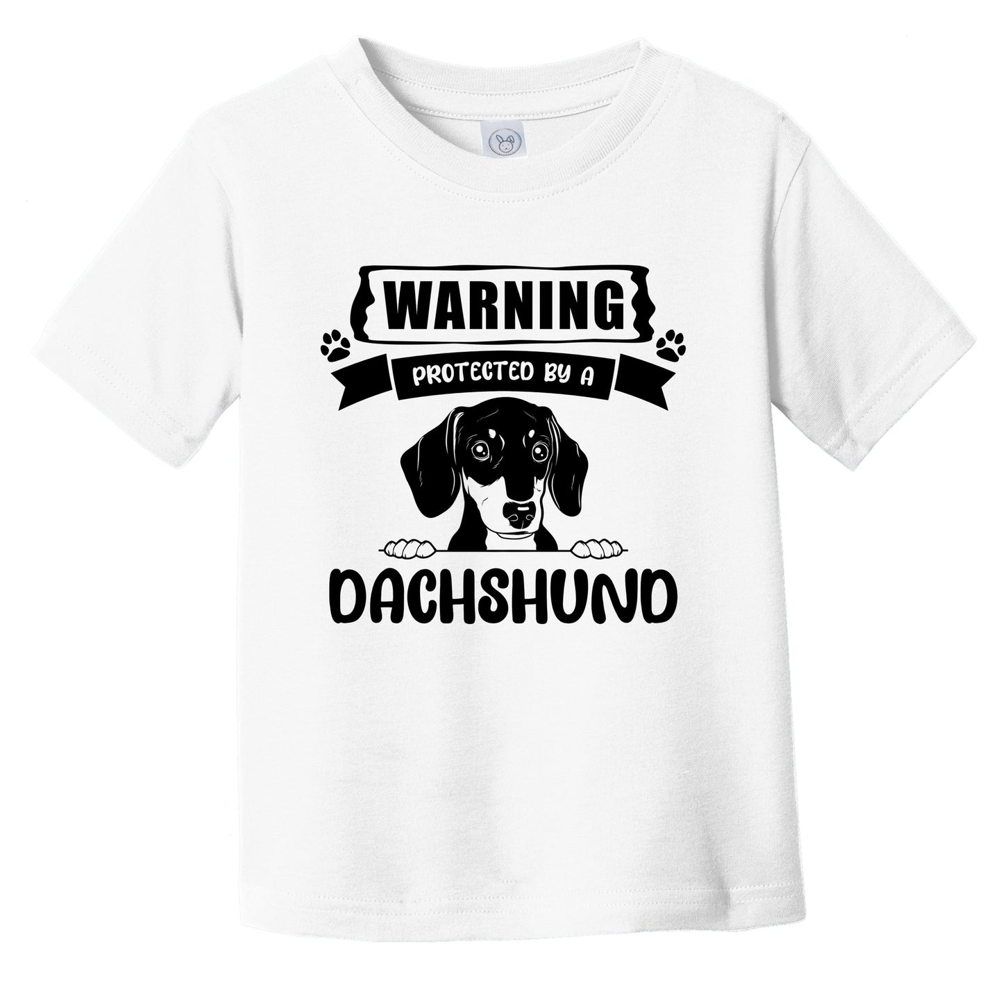 Warning Protected By A Dachshund Funny Cute Dog Breed Infant Toddler T-Shirt