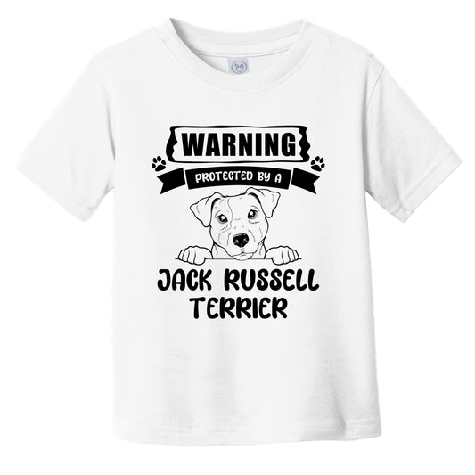 Warning Protected By A Jack Russell Terrier Funny Cute Dog Breed Infant Toddler T-Shirt